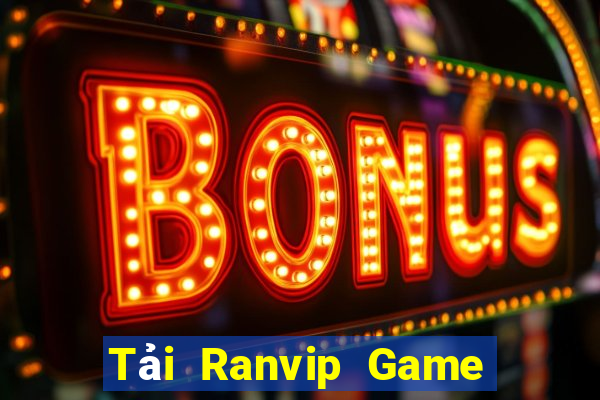 Tải Ranvip Game Bài Slot Đổi Thưởng