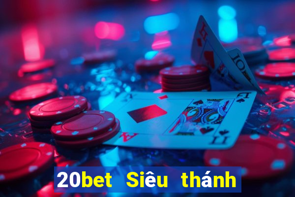 20bet Siêu thánh đăng nhập