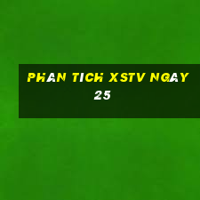 Phân tích XSTV ngày 25