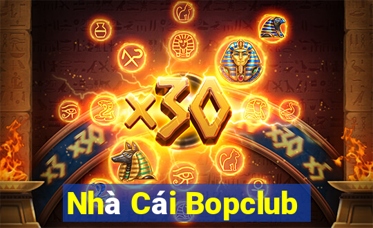 Nhà Cái Bopclub