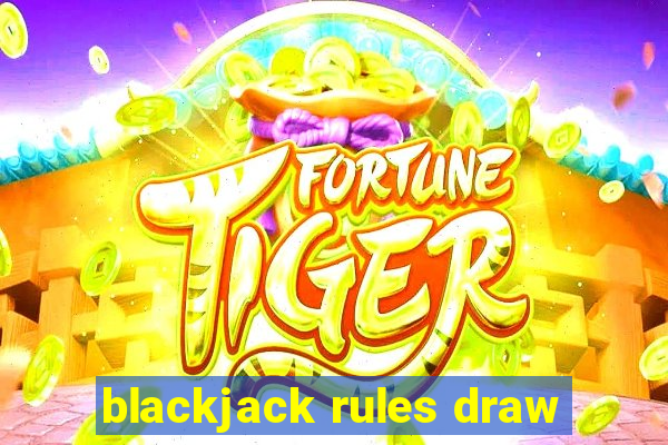 blackjack rules draw