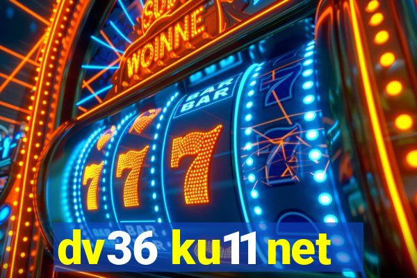 dv36 ku11 net