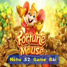 Nohu 52 Game Bài Quốc Tế