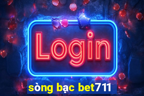 sòng bạc bet711