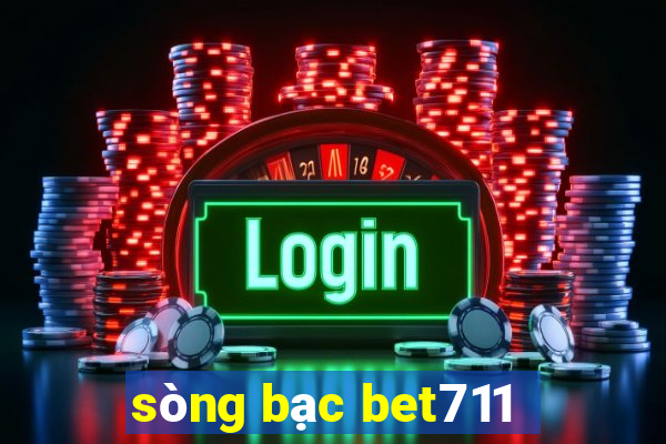 sòng bạc bet711