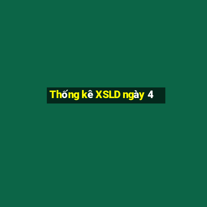 Thống kê XSLD ngày 4