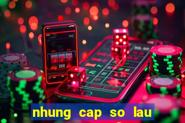 nhung cap so lau chua ve mb