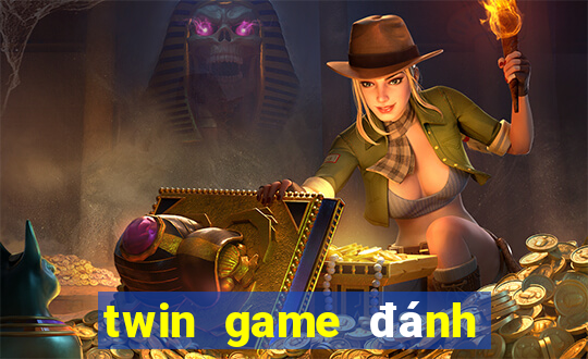 twin game đánh bài đổi thưởng