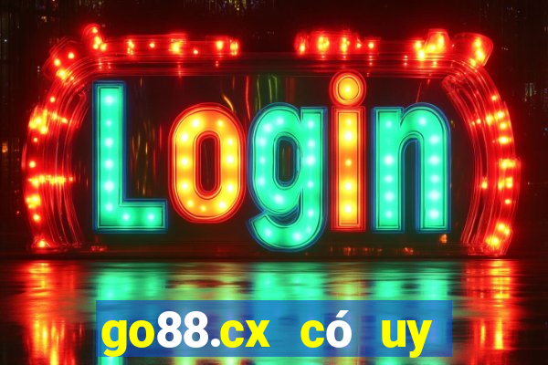 go88.cx có uy tín không