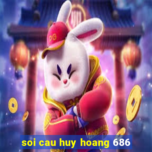 soi cau huy hoang 686