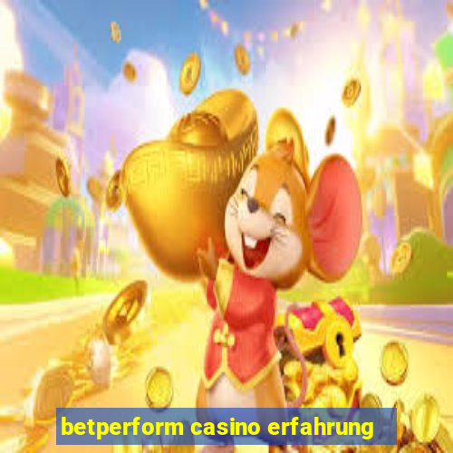 betperform casino erfahrung