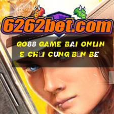 Go88 Game Bài Online Chơi Cùng Bạn Bè