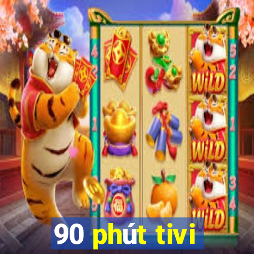 90 phút tivi