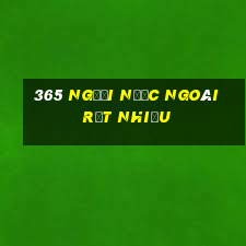 365 người nước ngoài rất nhiều