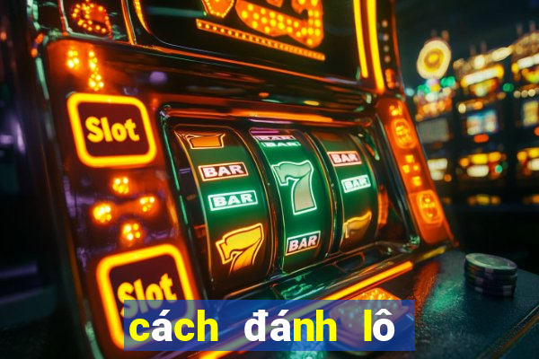 cách đánh lô xiên 2