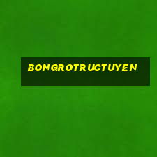 bongrotructuyen