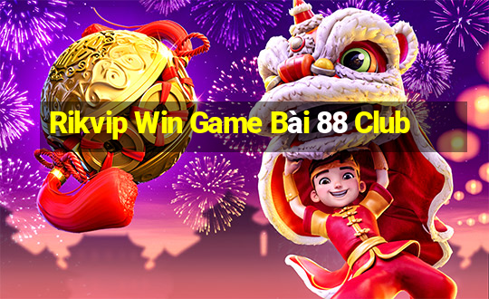 Rikvip Win Game Bài 88 Club