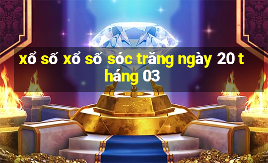 xổ số xổ số sóc trăng ngày 20 tháng 03