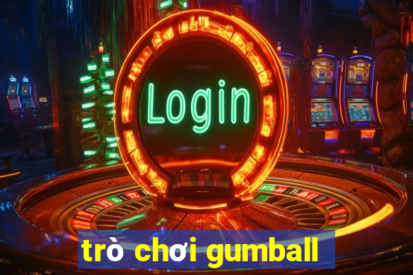 trò chơi gumball