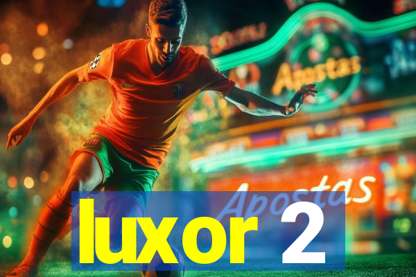 luxor 2