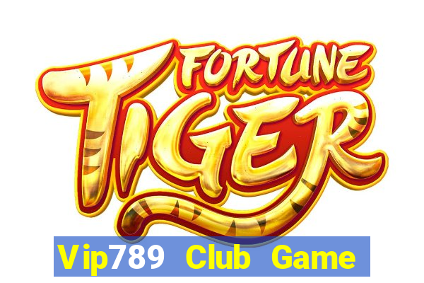 Vip789 Club Game Bài Đổi Thưởng B52