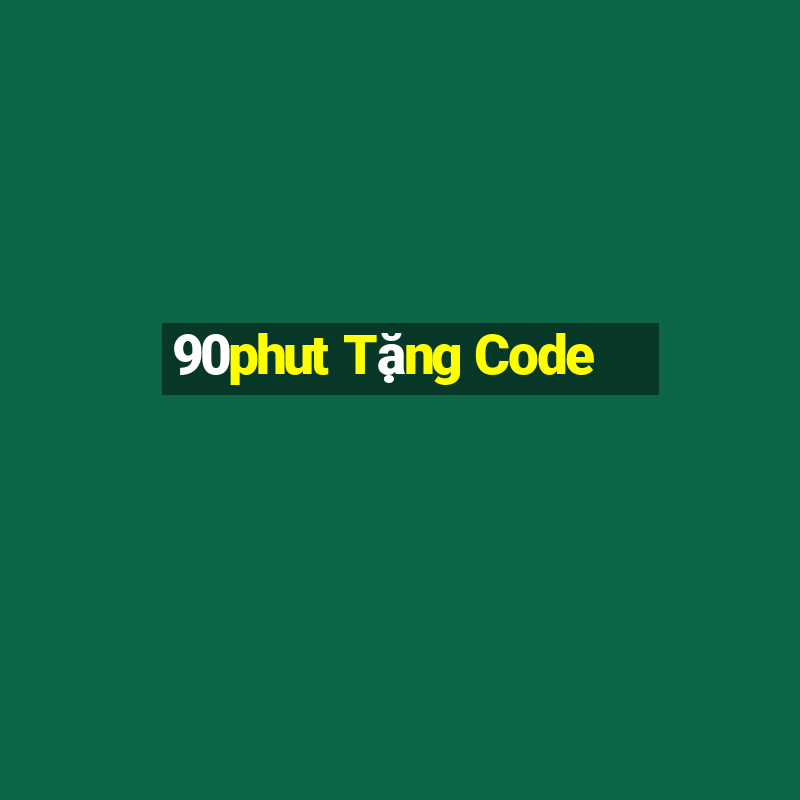 90phut Tặng Code