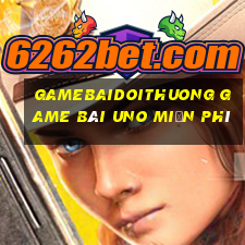 Gamebaidoithuong Game Bài Uno Miễn Phí