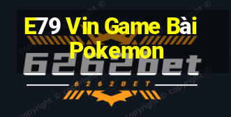 E79 Vin Game Bài Pokemon