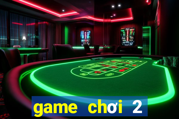 game chơi 2 người online