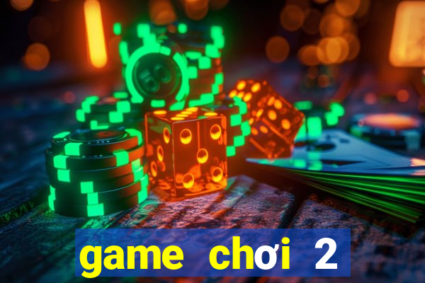 game chơi 2 người online