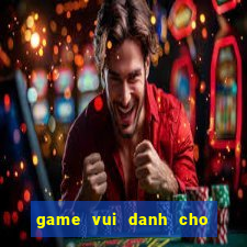 game vui danh cho ban gai