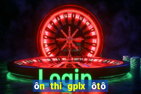 ôn thi gplx ôtô lạc hồng