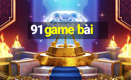 91 game bài