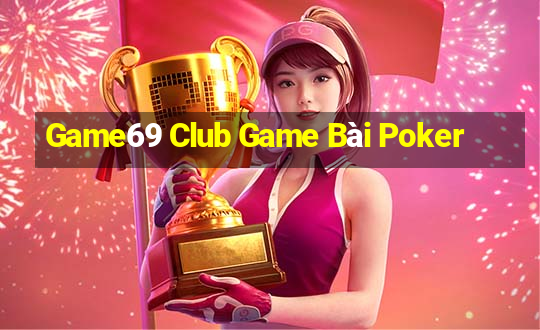 Game69 Club Game Bài Poker