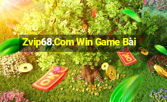 Zvip68.Com Win Game Bài