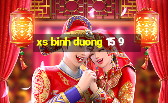 xs binh duong 15 9