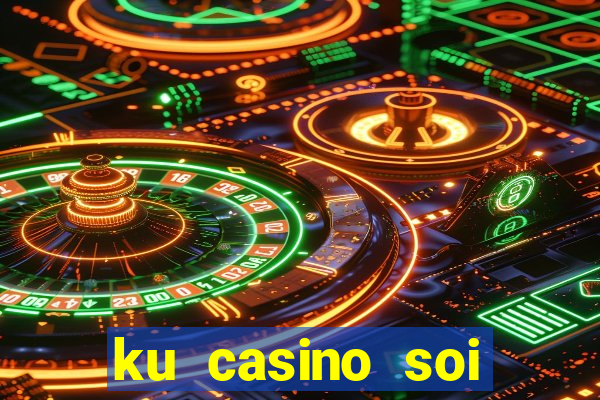 ku casino soi cầu mb