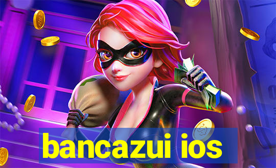 bancazui ios