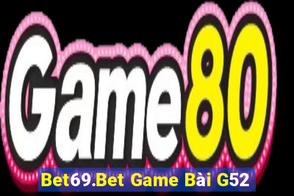 Bet69.Bet Game Bài G52