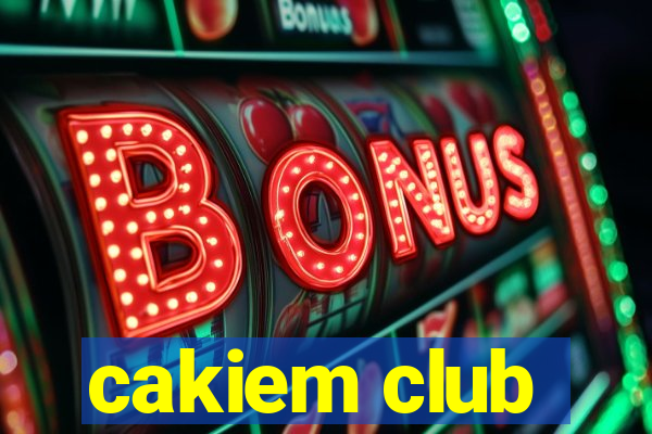 cakiem club