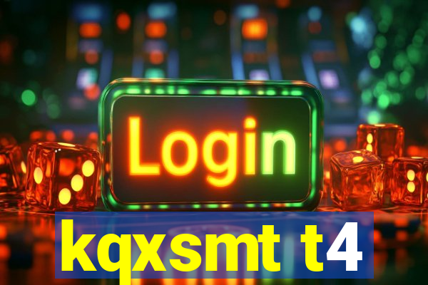 kqxsmt t4