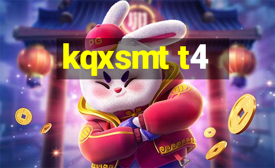 kqxsmt t4