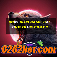 Go89 Club Game Bài Ông Trùm Poker