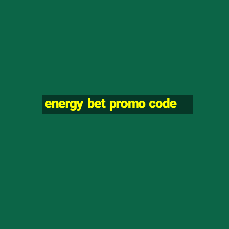 energy bet promo code