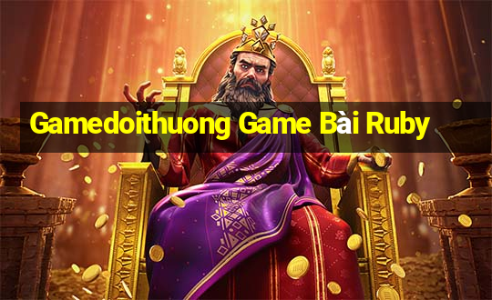 Gamedoithuong Game Bài Ruby