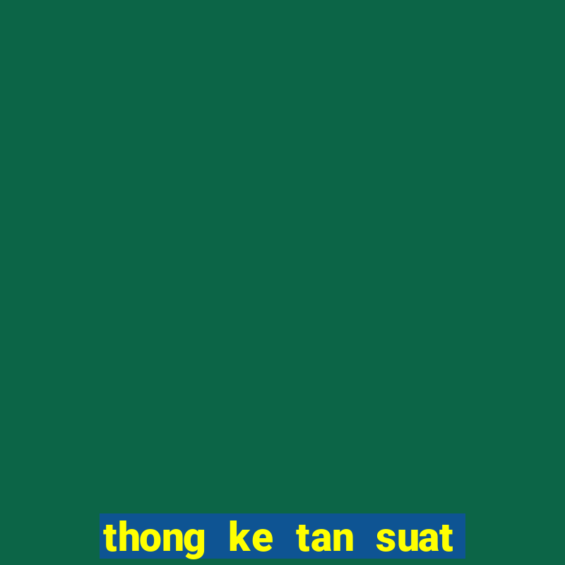 thong ke tan suat loto mb 100 ngay