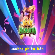 365bet phiên bản mới nhất