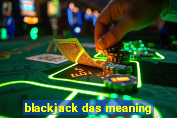 blackjack das meaning