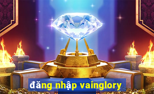 đăng nhập vainglory