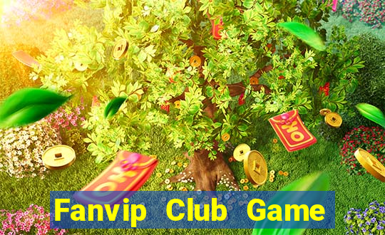 Fanvip Club Game Bài Uống Rượu